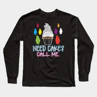 Need Cake Call Me Long Sleeve T-Shirt